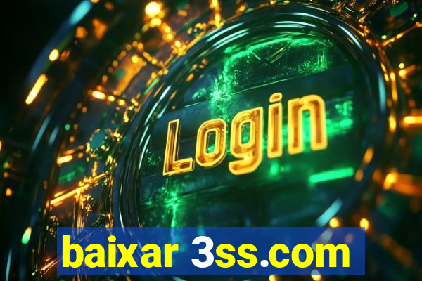 baixar 3ss.com